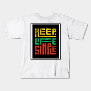 Keep Life Simple Kids T-Shirt